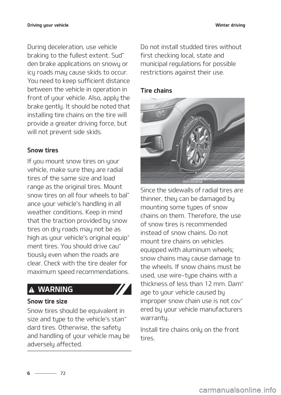 KIA SELTOS 2020  Owners Manual �%�S�J�W�J�O�H��Z�P�V�S��W�F�I�J�D�M�F
�� �
�8�J�O�U�F�S��E�S�J�W�J�O�H
�%�V�S�J�O�H��E�F�D�F�M�F�S�B�U�J�P�O�
��V�T�F��W�F�I�J�D�M�F�
�C�S�B�L�J�O�H��U�P��U�I�F��G�V�M�M�F�T�U��F�Y�U�F�