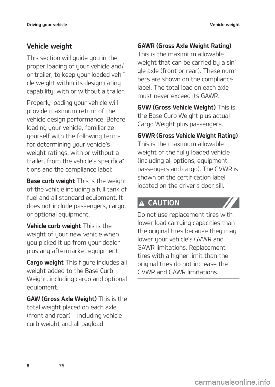 KIA SELTOS 2020  Owners Manual �%�S�J�W�J�O�H��Z�P�V�S��W�F�I�J�D�M�F
�� �
�7�F�I�J�D�M�F��X�F�J�H�I�U
�7�F�I�J�D�M�F��X�F�J�H�I�U
�5�I�J�T��T�F�D�U�J�P�O��X�J�M�M��H�V�J�E�F��Z�P�V��J�O��U�I�F�
�Q�S�P�Q�F�S��M�P�B�E