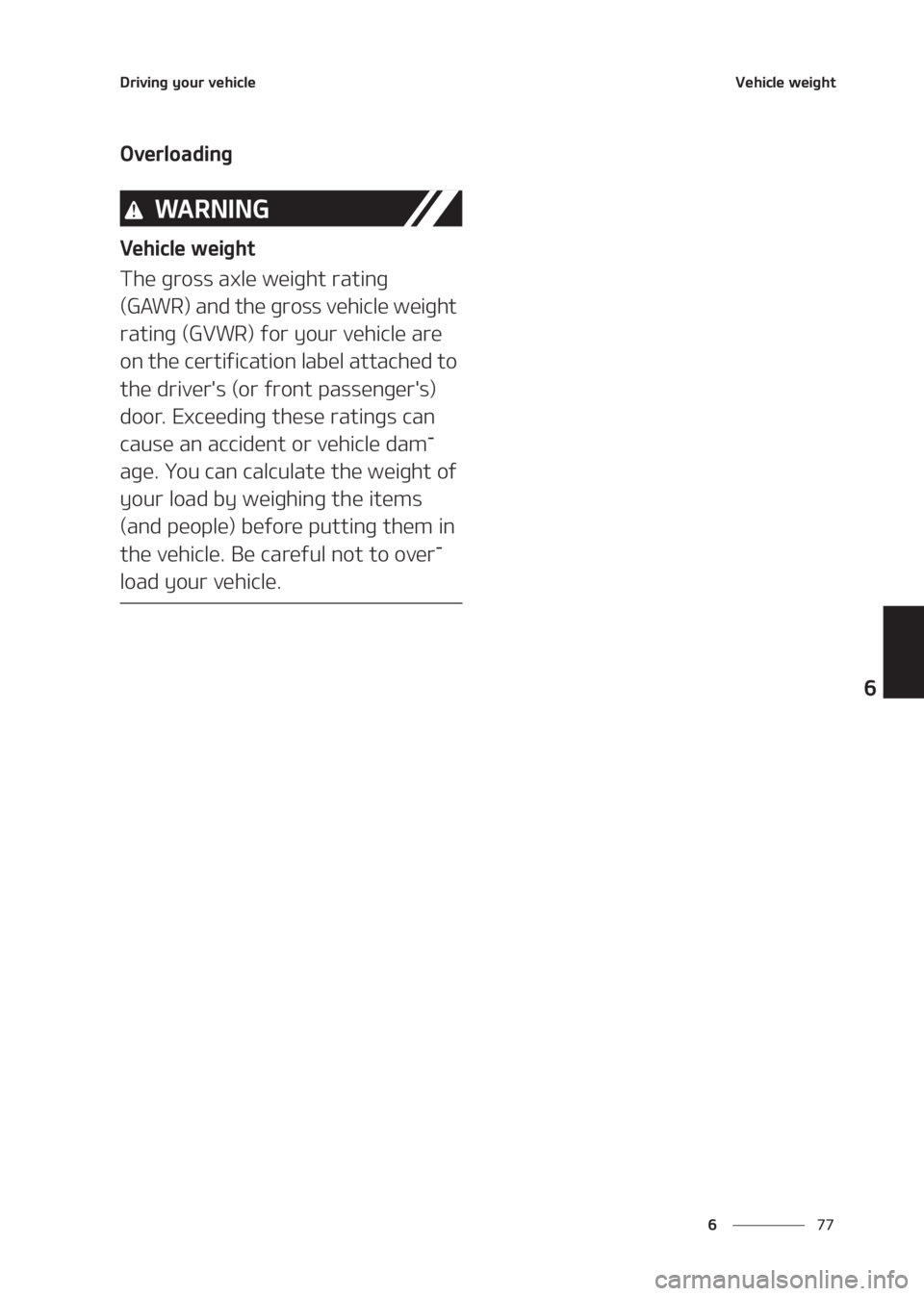 KIA SELTOS 2020  Owners Manual ��
�
�
�%�S�J�W�J�O�H��Z�P�V�S��W�F�I�J�D�M�F�7�F�I�J�D�M�F��X�F�J�H�I�U
�0�W�F�S�M�P�B�E�J�O�H
�8�" �3 �/ �* �/ �(
�7�F�I�J�D�M�F��X�F�J�H�I�U
�5�I�F��H�S�P�T�T��B�Y�M�F��X�F�J�H�I�U��S�B