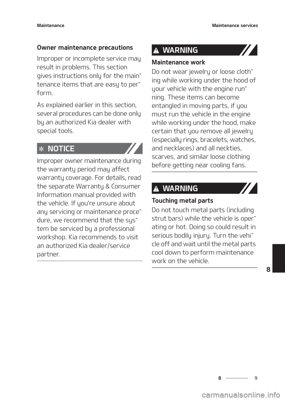 KIA SELTOS 2020  Owners Manual �
�
�
�.�B�J�O�U�F�O�B�O�D�F�.�B�J�O�U�F�O�B�O�D�F��T�F�S�W�J�D�F�T
�0�X�O�F�S��N�B�J�O�U�F�O�B�O�D�F��Q�S�F�D�B�V�U�J�P�O�T
�*�N�Q�S�P�Q�F�S��P�S��J�O�D�P�N�Q�M�F�U�F��T�F�S�W�J�D�F��N�B�Z�