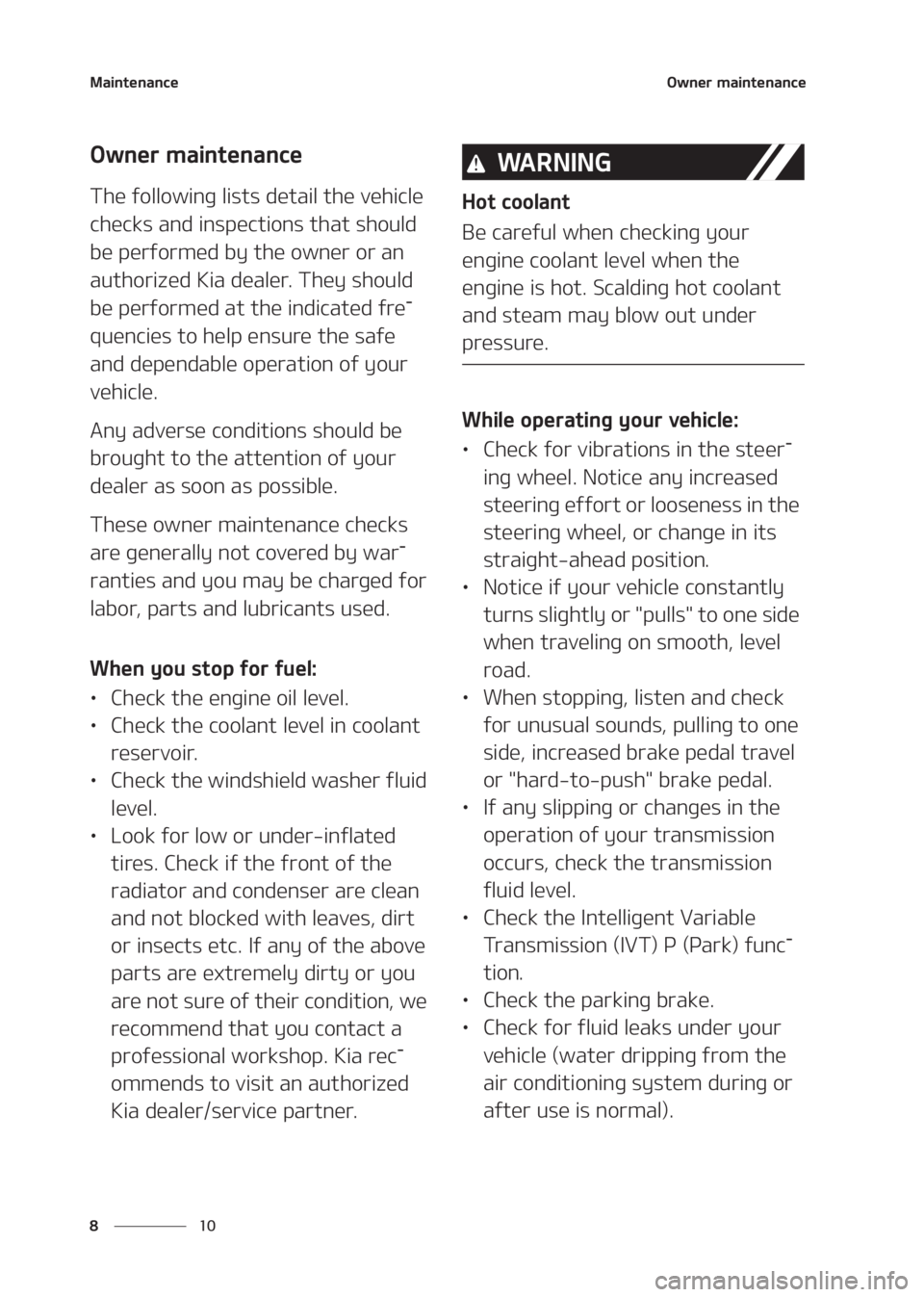 KIA SELTOS 2020  Owners Manual �.�B�J�O�U�F�O�B�O�D�F
�� �
�0�X�O�F�S��N�B�J�O�U�F�O�B�O�D�F
�0�X�O�F�S��N�B�J�O�U�F�O�B�O�D�F
�5�I�F��G�P�M�M�P�X�J�O�H��M�J�T�U�T��E�F�U�B�J�M��U�I�F��W�F�I�J�D�M�F�
�D�I�F�D�L�T��B�O�E