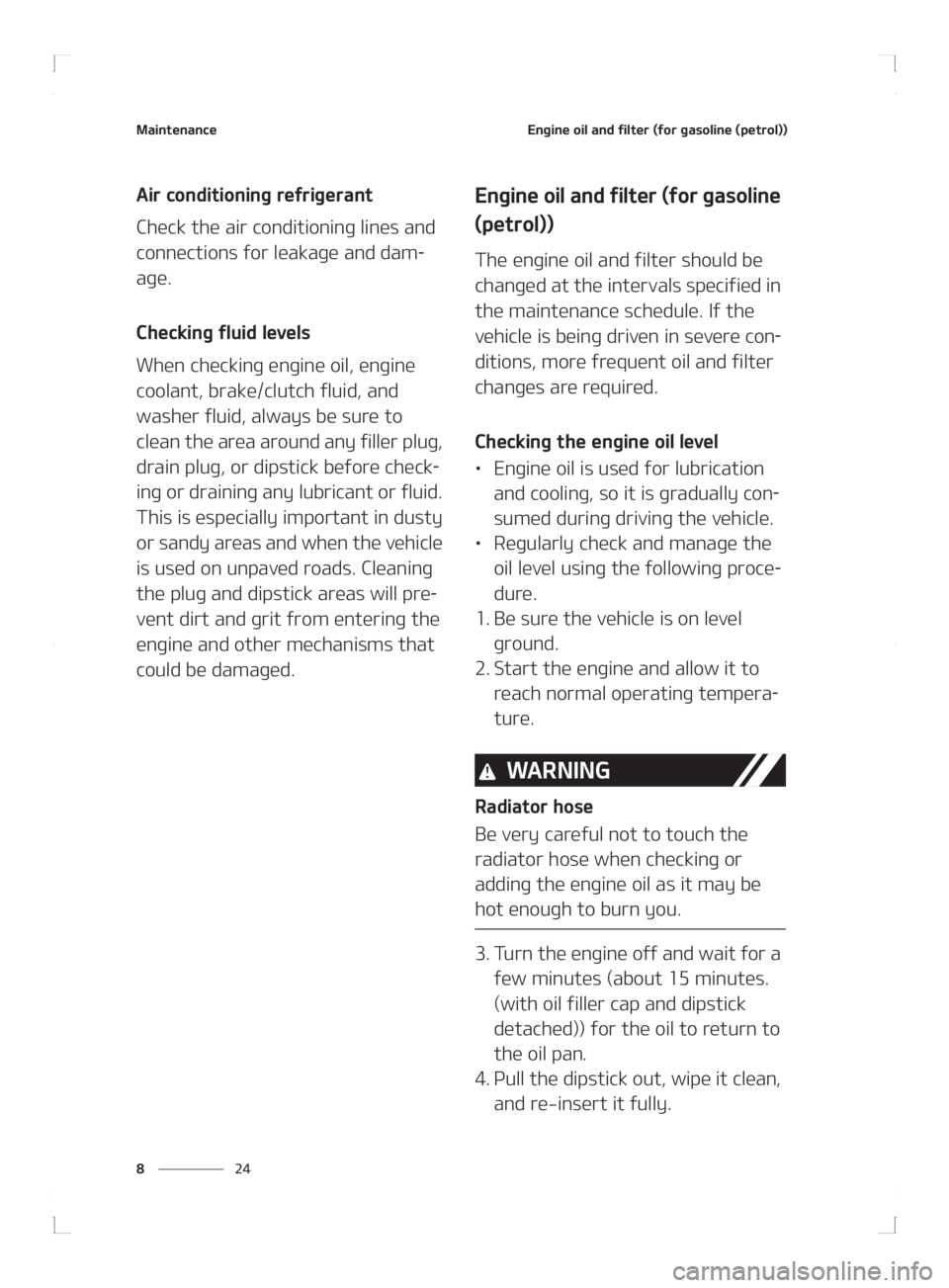 KIA SELTOS 2020  Owners Manual �.�B�J�O�U�F�O�B�O�D�F
�� �
�&�O�H�J�O�F��P�J�M��B�O�E��G�J�M�U�F�S��	�G�P�S��H�B�T�P�M�J�O�F��	�Q�F�U�S�P�M�
�

�"�J�S��D�P�O�E�J�U�J�P�O�J�O�H��S�F�G�S�J�H�F�S�B�O�U
�$�I�F�D�L��U�I�F��