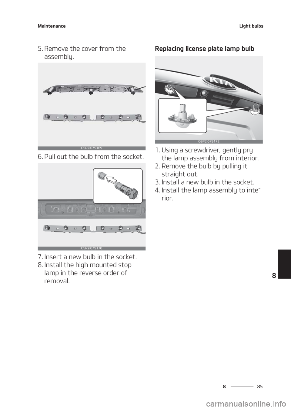 KIA SELTOS 2020  Owners Manual ��
�
�
�.�B�J�O�U�F�O�B�O�D�F�-�J�H�I�U��C�V�M�C�T
�� �3�F�N�P�W�F��U�I�F��D�P�W�F�S��G�S�P�N��U�I�F�
�B�T�T�F�N�C�M�Z�
�� �1�V�M�M��P�V�U��U�I�F��C�V�M�C��G�S�P�N��U�I�F��T�P�D�L