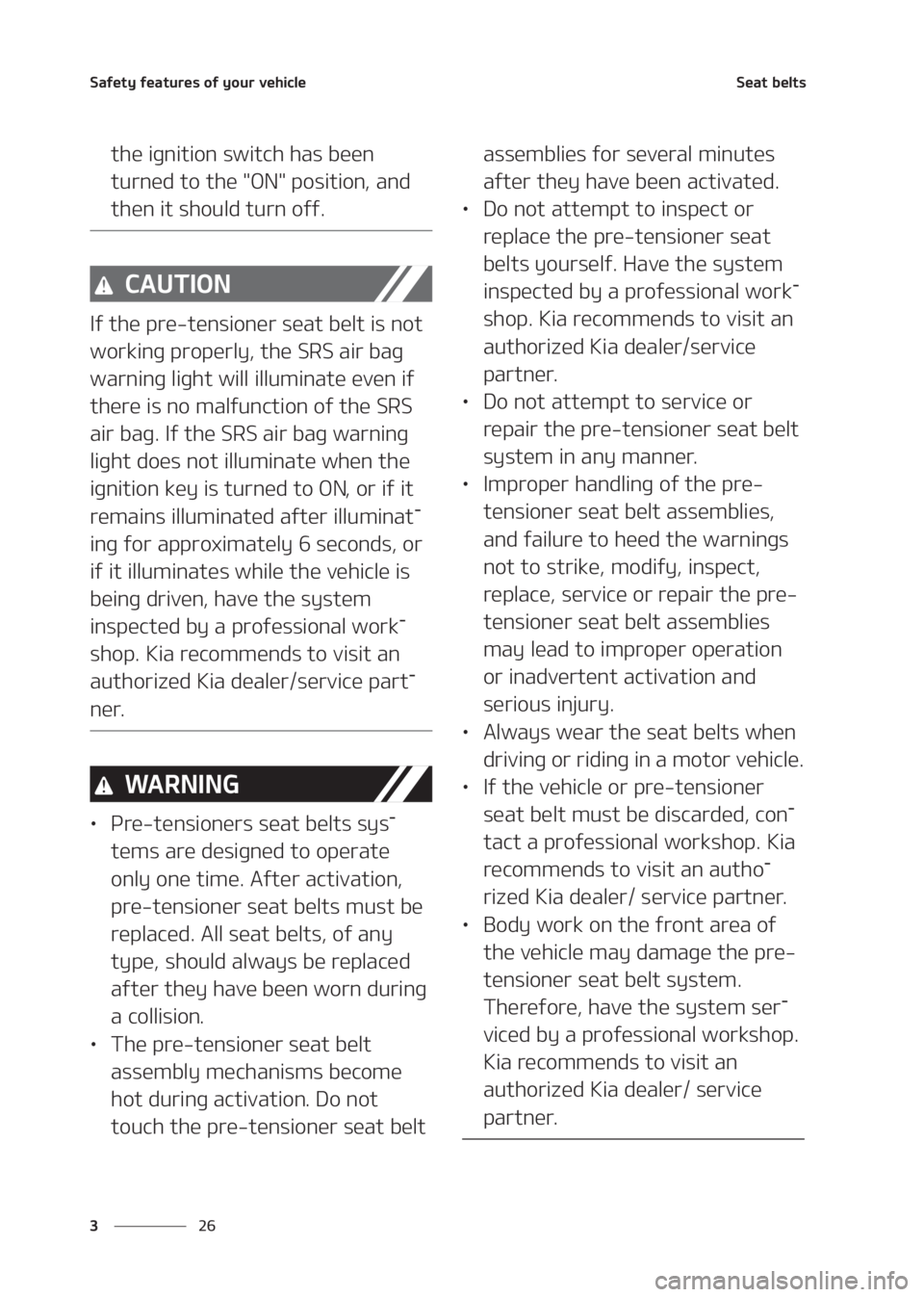 KIA SELTOS 2020  Owners Manual �4�B�G�F�U�Z��G�F�B�U�V�S�F�T��P�G��Z�P�V�S��W�F�I�J�D�M�F
�� �
�4�F�B�U��C�F�M�U�T
�U�I�F��J�H�O�J�U�J�P�O��T�X�J�U�D�I��I�B�T��C�F�F�O�
�U�V�S�O�F�E��U�P��U�I�F���0�/���Q�P�T�J�U�