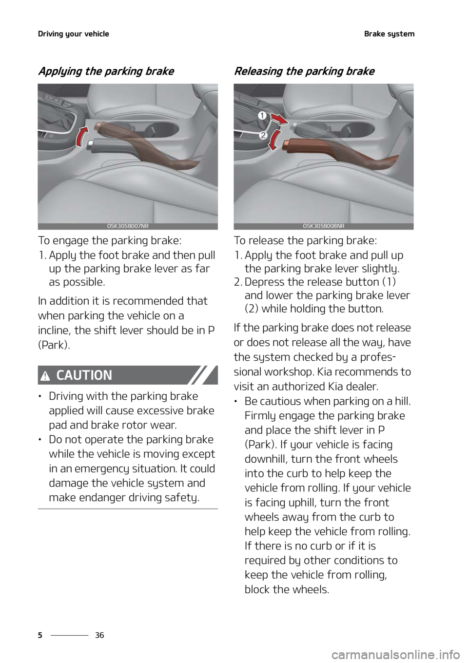 KIA SOUL 2022  Owners Manual �%�S�J�W�J�O�H��Z�P�V�S��W�F�I�J�D�M�F
��
�
�#�S�B�L�F��T�Z�T�U�F�N
�"�Q�Q�M�Z�J�O�H��U�I�F��Q�B�S�L�J�O�H��C�S�B�L�F
�5�P��F�O�H�B�H�F��U�I�F��Q�B�S�L�J�O�H��C�S�B�L�F�
�� �"�Q�Q�M�Z�