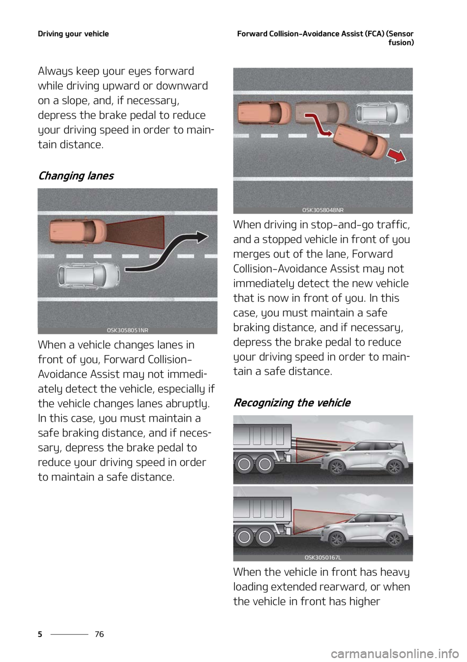 KIA SOUL 2022  Owners Manual �%�S�J�W�J�O�H��Z�P�V�S��W�F�I�J�D�M�F
��
�
��P�S�X�B�S�E��$�P�M�M�J�T�J�P�O��"�W�P�J�E�B�O�D�F��"�T�T�J�T�U��	��$�"�
��	�4�F�O�T�P�S
�G�V�T�J�P�O�

�"�M�X�B�Z�T��L�F�F�Q��Z�P�V�S��F�Z�