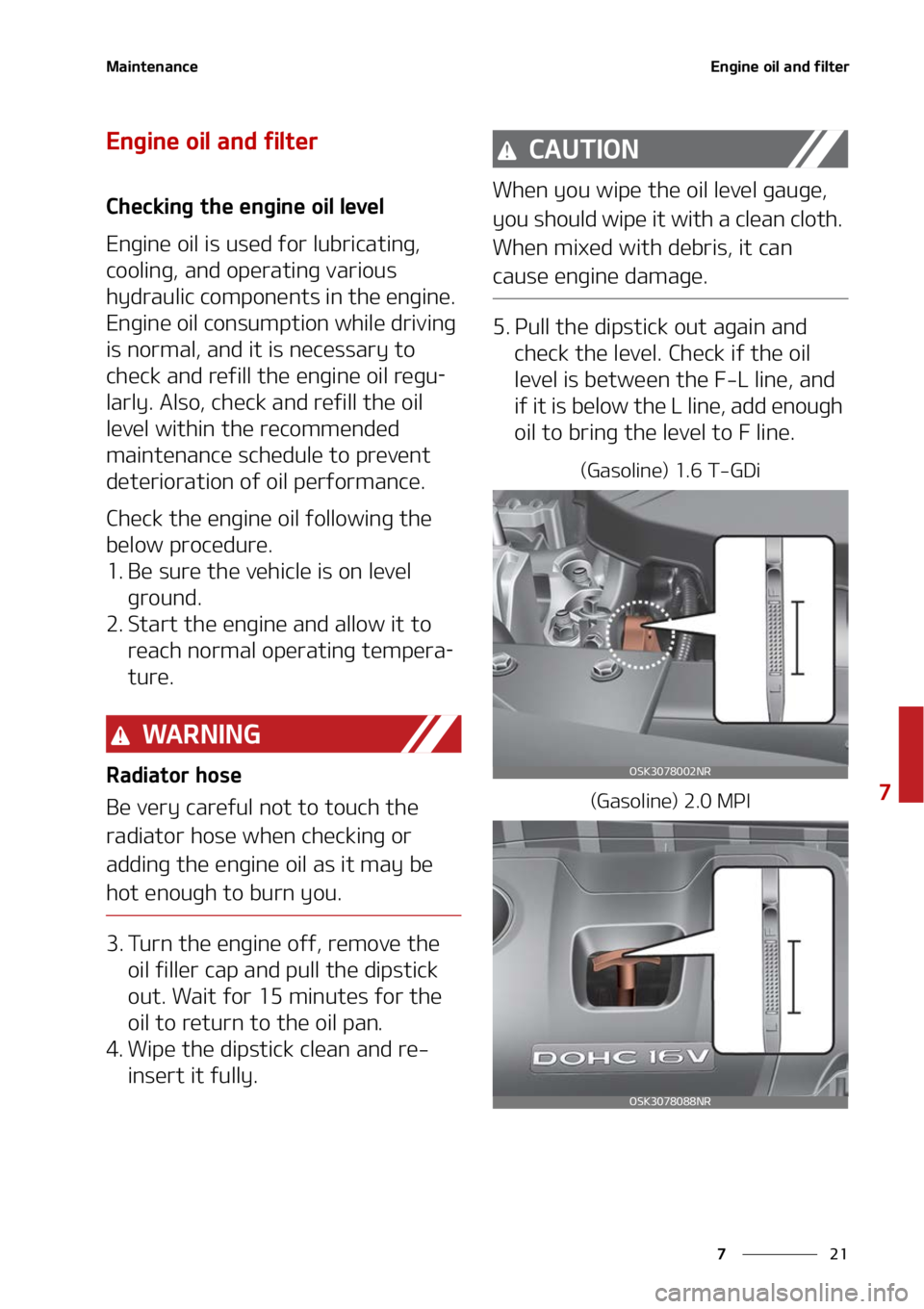 KIA SOUL 2022  Owners Manual ��
�
�
�.�B�J�O�U�F�O�B�O�D�F�&�O�H�J�O�F��P�J�M��B�O�E��G�J�M�U�F�S
�&�O�H�J�O�F��P�J�M��B�O�E��G�J�M�U�F�S
�$�I�F�D�L�J�O�H��U�I�F��F�O�H�J�O�F��P�J�M��M�F�W�F�M
�&�O�H�J�O�F��P�J�M�