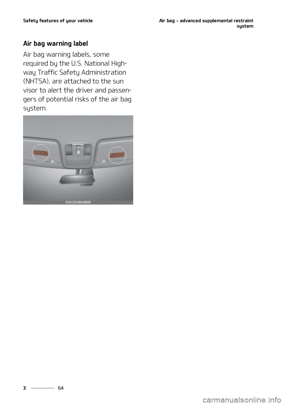 KIA SOUL 2022  Owners Manual �4�B�G�F�U�Z��G�F�B�U�V�S�F�T��P�G��Z�P�V�S��W�F�I�J�D�M�F
��
�
�"�J�S��C�B�H����B�E�W�B�O�D�F�E��T�V�Q�Q�M�F�N�F�O�U�B�M��S�F�T�U�S�B�J�O�U
�T�Z�T�U�F�N
�"�J�S��C�B�H��X�B�S�O�J�O�H��