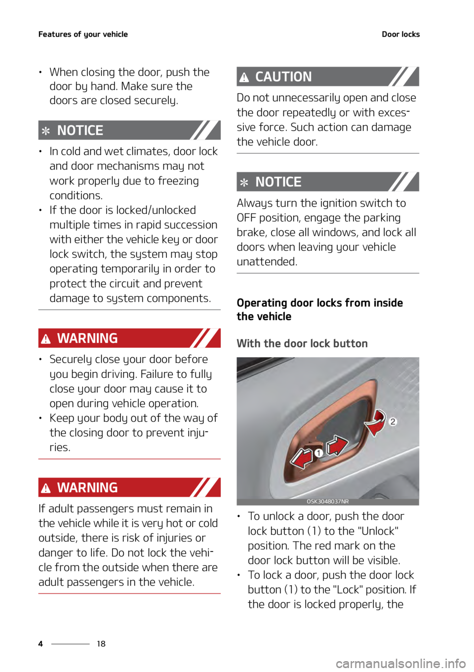KIA SOUL 2020  Owners Manual ��F�B�U�V�S�F�T��P�G��Z�P�V�S��W�F�I�J�D�M�F
��
�
�%�P�P�S��M�P�D�L�T�
• �8�I�F�O��D�M�P�T�J�O�H��U�I�F��E�P�P�S�
��Q�V�T�I��U�I�F�
�E�P�P�S��C�Z��I�B�O�E���.�B�L�F��T�V�S�F��U�