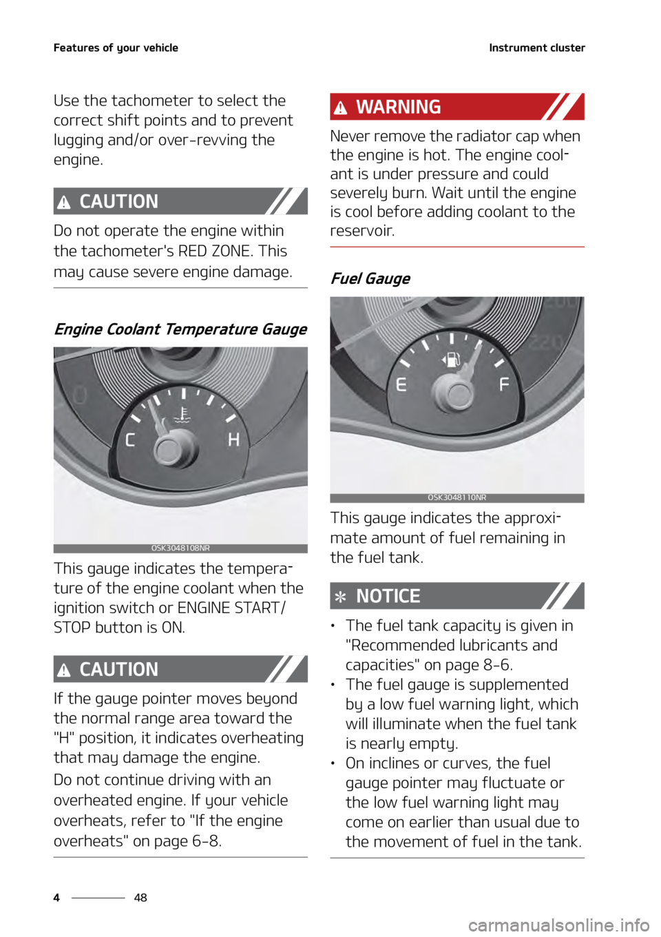 KIA SOUL 2020  Owners Manual ��F�B�U�V�S�F�T��P�G��Z�P�V�S��W�F�I�J�D�M�F
��
�
�*�O�T�U�S�V�N�F�O�U��D�M�V�T�U�F�S�
�6�T�F��U�I�F��U�B�D�I�P�N�F�U�F�S ��U�P��T�F�M�F�D�U��U�I�F�
�D�P�S�S�F�D�U��T�I�J�G�U��Q�P�J�O