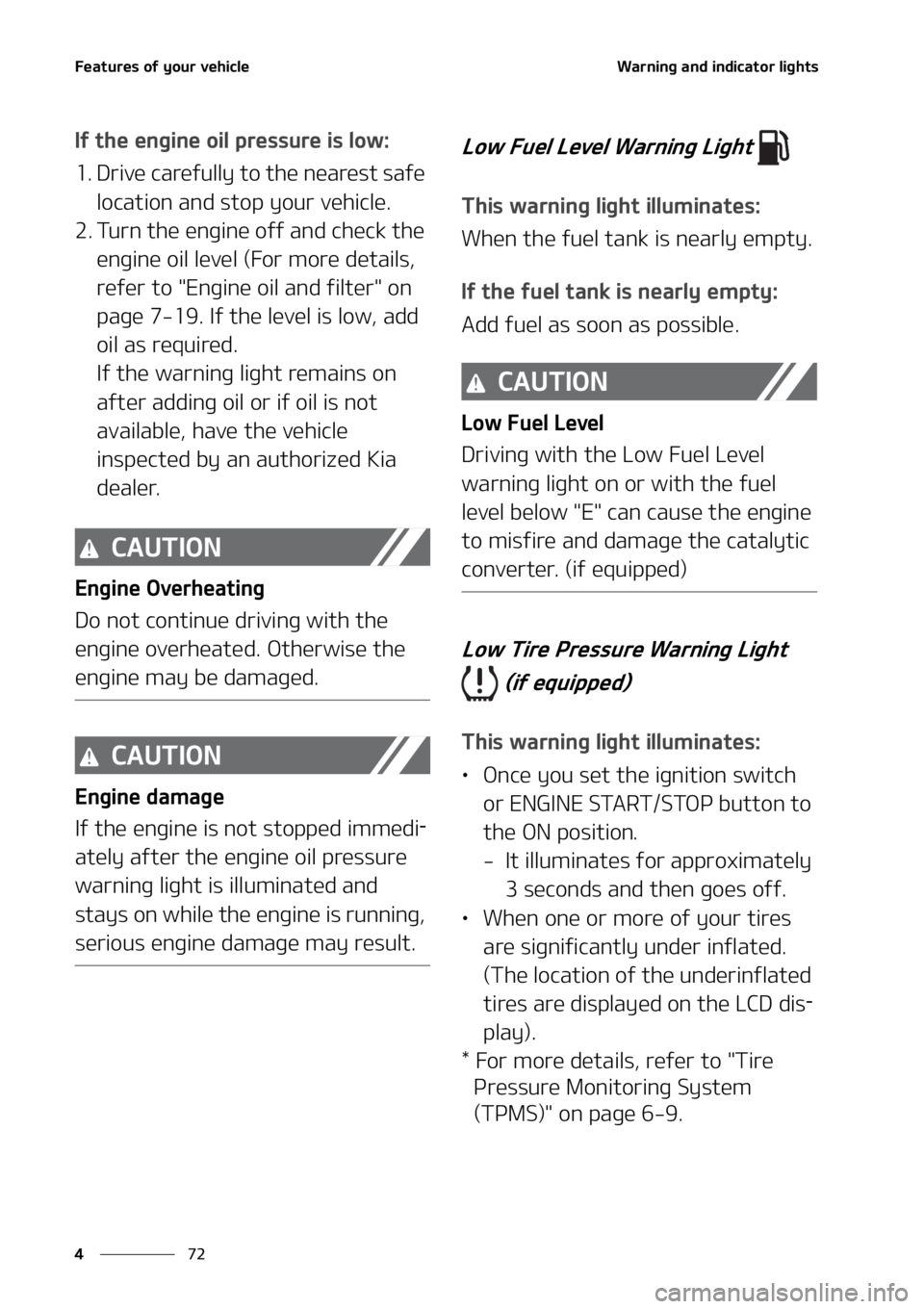 KIA SOUL 2020  Owners Manual ��F�B�U�V�S�F�T��P�G��Z�P�V�S��W�F�I�J�D�M�F
��
�
�8�B�S�O�J�O�H��B�O�E��J�O�E�J�D�B�U�P�S��M�J�H�I�U�T� ��
�*�G��U�I�F��F�O�H�J�O�F��P�J�M��Q�S�F�T�T�V�S�F��J�T��M�P�X�
�� �%�S�