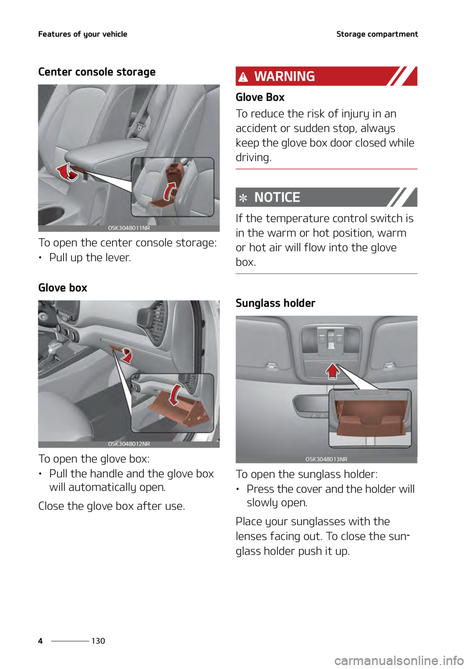 KIA SOUL 2020  Owners Manual ��F�B�U�V�S�F�T��P�G��Z�P�V�S��W�F�I�J�D�M�F
���
�
�4�U�P�S�B�H�F��D�P�N�Q�B�S�U�N�F�O�U�
�$�F�O�U�F�S��D�P�O�T�P�M�F��T�U�P�S�B�H�F
�5�P��P�Q�F�O��U�I�F��D�F�O�U�F�S��D�P�O�T�P�M�F��