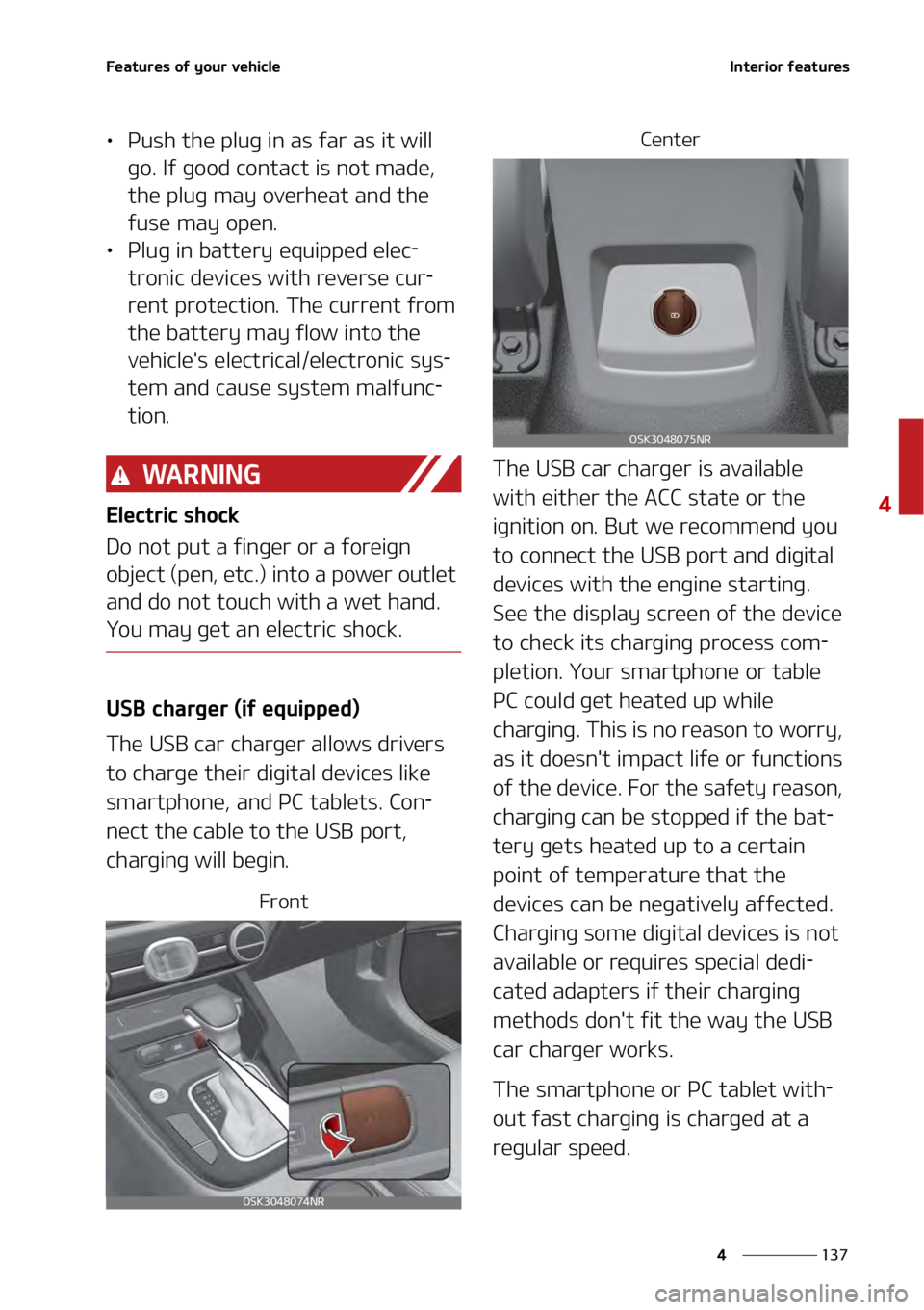 KIA SOUL 2020  Owners Manual ���
�
�
��F�B�U�V�S�F�T��P�G��Z�P�V�S��W�F�I�J�D�M�F�*�O�U�F�S�J�P�S��G�F�B�U�V�S�F�T�
•�1�V�T�I��U�I�F��Q�M�V�H��J�O��B�T��G�B�S��B�T��J�U��X�J�M�M�
�H�P���*�G��H�P�P�E��D�P