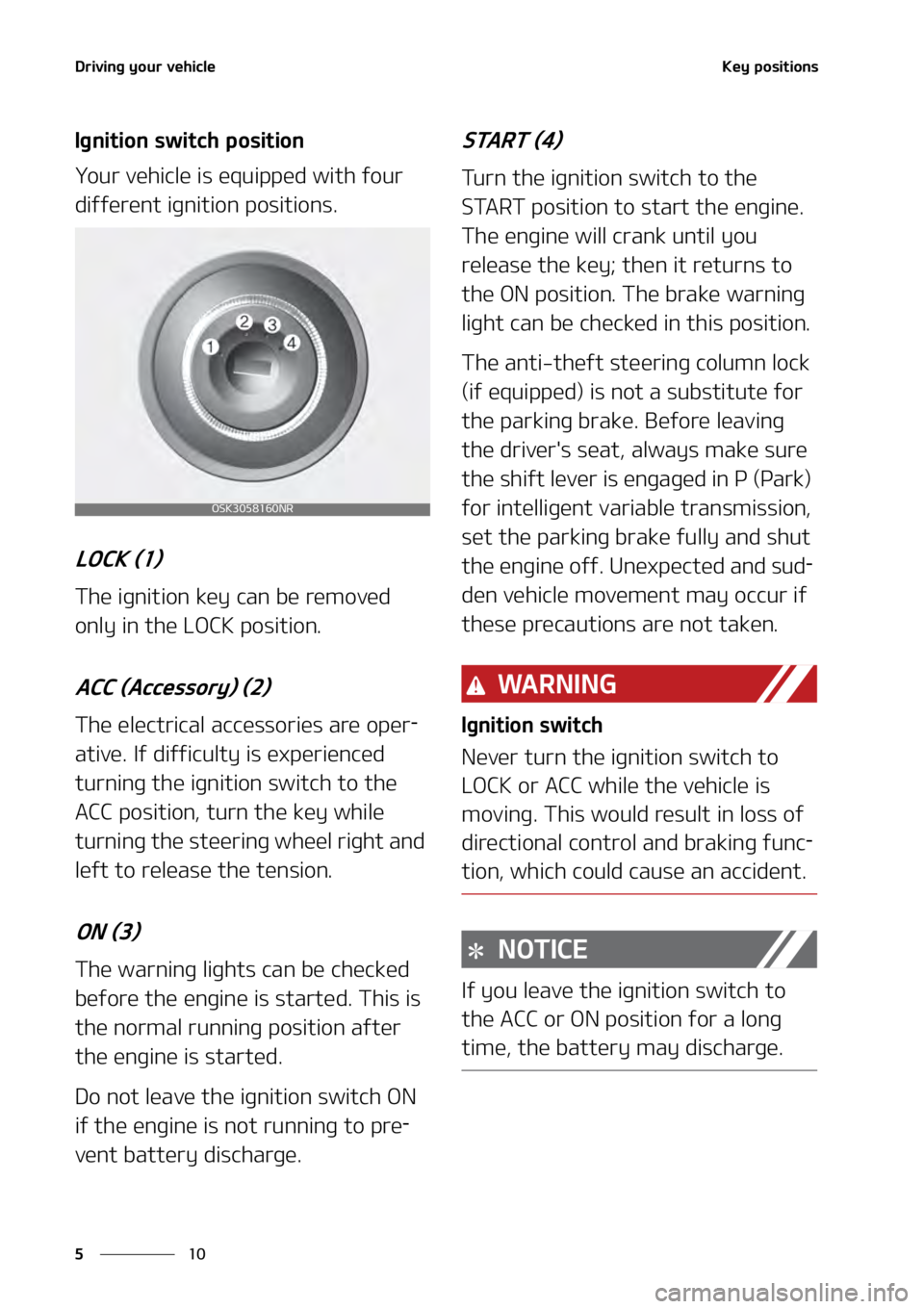 KIA SOUL 2020  Owners Manual �%�S�J�W�J�O�H��Z�P�V�S��W�F�I�J�D�M�F
��
�
�,�F�Z��Q�P�T�J�U�J�P�O�T�
�*�H�O�J�U�J�P�O��T�X�J�U�D�I��Q�P�T�J�U�J�P�O
�:�P�V�S��W�F�I�J�D�M�F��J�T��F�R�V�J�Q�Q�F�E��X�J�U�I��G�P�V�S�
�E