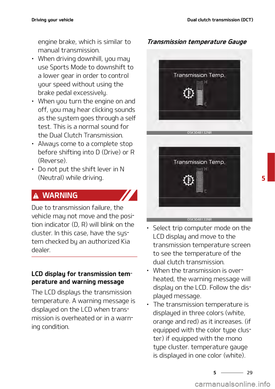 KIA SOUL 2020  Owners Manual ��
�
�
�%�S�J�W�J�O�H��Z�P�V�S��W�F�I�J�D�M�F�%�V�B�M��D�M�V�U�D�I��U�S�B�O�T�N�J�T�T�J�P�O��	�%�$�5�
���
�F�O�H�J�O�F��C�S�B�L�F�
��X�I�J�D�I��J�T��T�J�N�J�M�B�S��U�P�
�N�B�O�V�B�M�