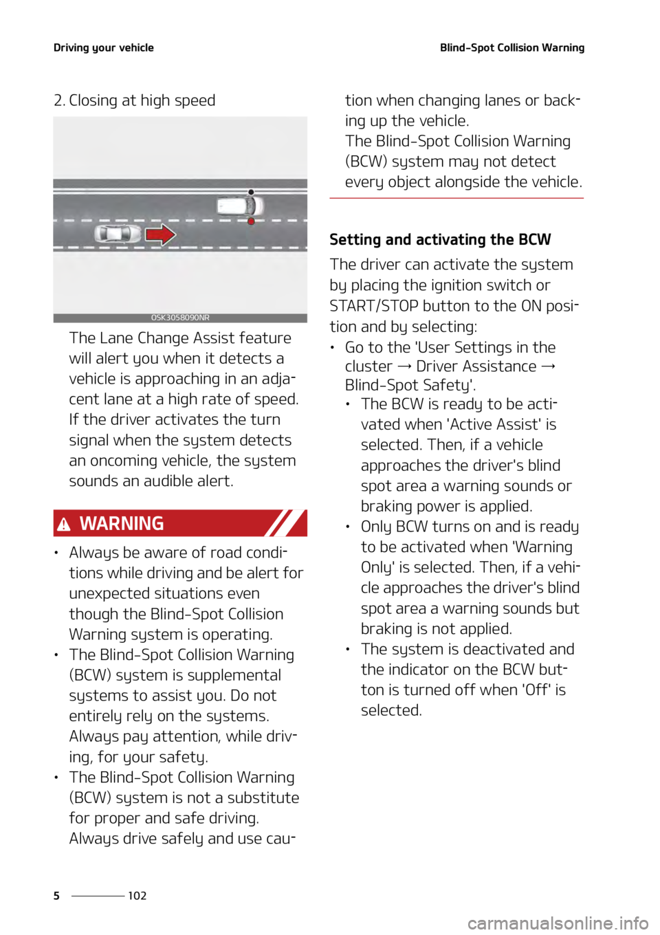 KIA SOUL 2020  Owners Manual �%�S�J�W�J�O�H��Z�P�V�S��W�F�I�J�D�M�F
���
�
�#�M�J�O�E��4�Q�P�U��$�P�M�M�J�T�J�P�O��8�B�S�O�J�O�H� �
�� �$�M�P�T�J�O�H��B�U��I�J�H�I��T�Q�F�F�E
�5�I�F��-�B�O�F��$�I�B�O�H�F��"�T�T�