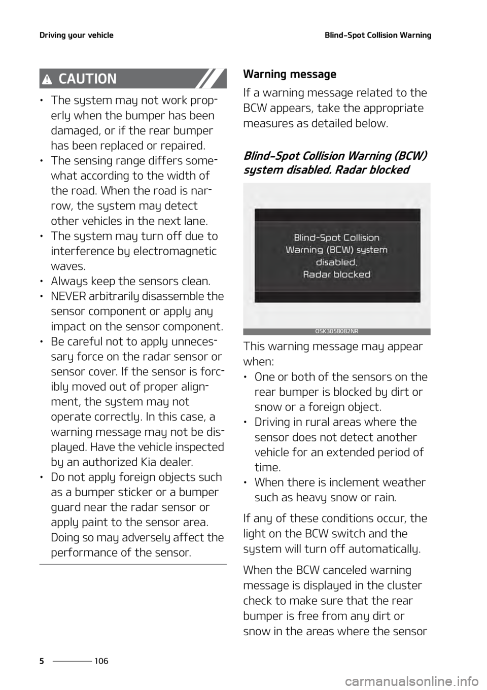 KIA SOUL 2020  Owners Manual �%�S�J�W�J�O�H��Z�P�V�S��W�F�I�J�D�M�F
���
�
�#�M�J�O�E��4�Q�P�U��$�P�M�M�J�T�J�P�O��8�B�S�O�J�O�H� �
�$�"�6�5�*�0�/
•�5�I�F��T�Z�T�U�F�N��N�B�Z��O�P�U��X�P�S�L��Q�S�P�Q-
�F�S�M�Z��