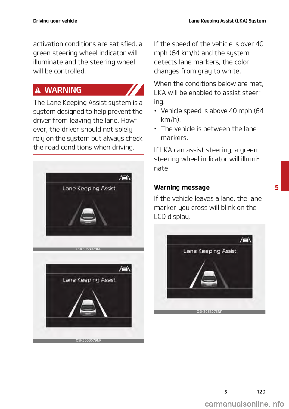 KIA SOUL 2020  Owners Manual ���
�
�
�%�S�J�W�J�O�H��Z�P�V�S��W�F�I�J�D�M�F�-�B�O�F��,�F�F�Q�J�O�H��"�T�T�J�T�U��	�-�,�"�
��4�Z�T�U�F�N����
�B�D�U�J�W�B�U�J�P�O��D�P�O�E�J�U�J�P�O�T��B�S�F��T�B�U�J�T�G�J�F�E�
�