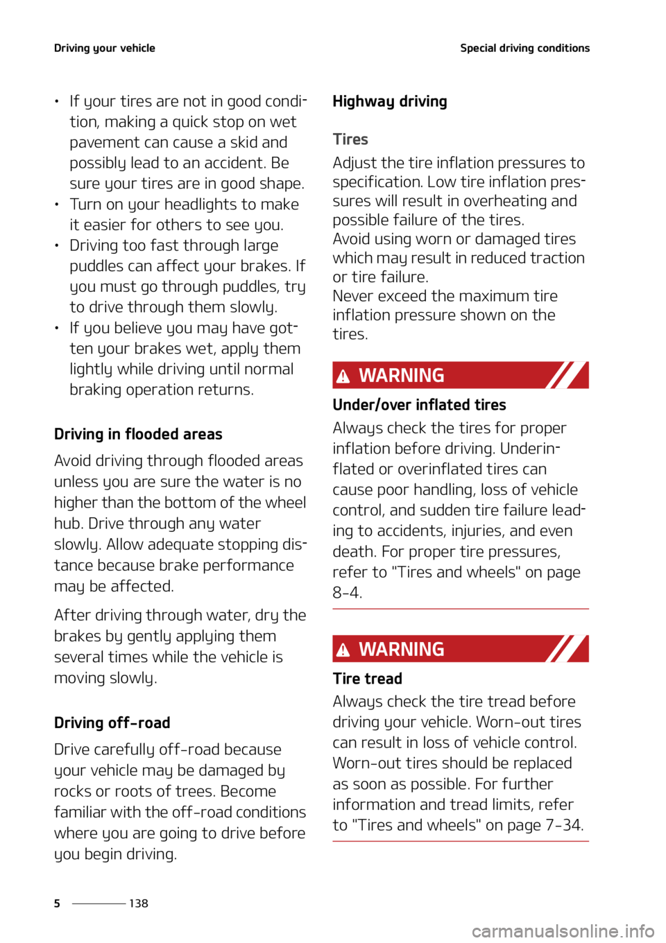 KIA SOUL 2020  Owners Manual �%�S�J�W�J�O�H��Z�P�V�S��W�F�I�J�D�M�F
���
�
�4�Q�F�D�J�B�M��E�S�J�W�J�O�H��D�P�O�E�J�U�J�P�O�T� �
•�*�G��Z�P�V�S��U�J�S�F�T��B�S�F��O�P�U��J�O��H�P�P�E��D�P�O�E�J-
�U�J�P�O�
��N�B