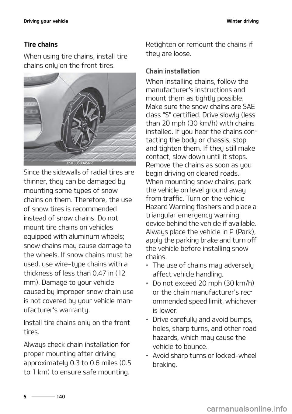 KIA SOUL 2020  Owners Manual �%�S�J�W�J�O�H��Z�P�V�S��W�F�I�J�D�M�F
���
�
�8�J�O�U�F�S��E�S�J�W�J�O�H�
�5�J�S�F��D�I�B�J�O�T
�8�I�F�O��V�T�J�O�H��U�J�S�F��D�I�B�J�O�T�
��J�O�T�U�B�M�M��U�J�S�F�
�D�I�B�J�O�T��P�O�M