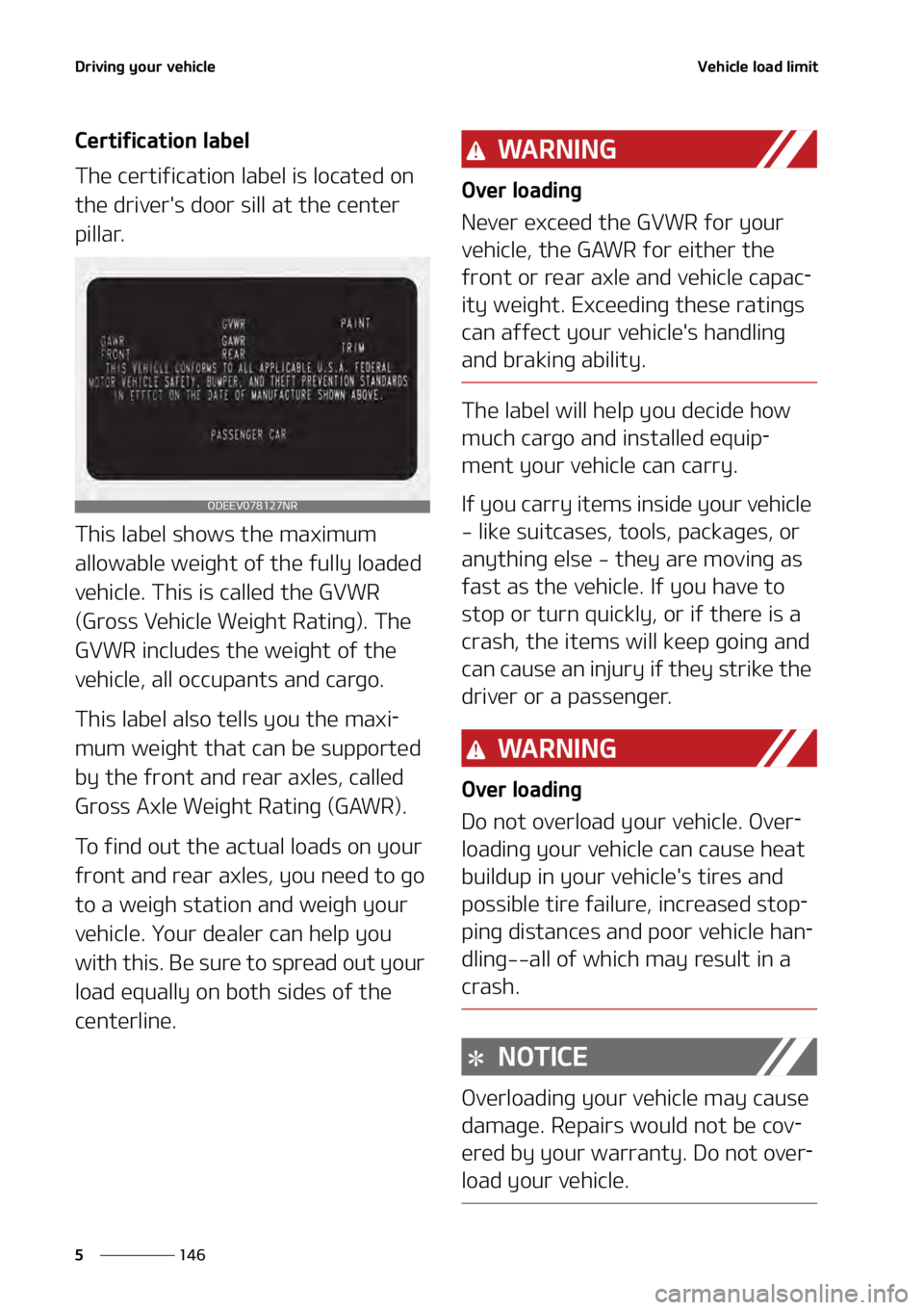 KIA SOUL 2020  Owners Manual �%�S�J�W�J�O�H��Z�P�V�S��W�F�I�J�D�M�F
���
�
�7�F�I�J�D�M�F��M�P�B�E��M�J�N�J�U� �
�$�F�S�U�J�G�J�D�B�U�J�P�O��M�B�C�F�M
�5�I�F��D�F�S�U�J�G�J�D�B�U�J�P�O��M�B�C�F�M��J�T��M�P�D�B�U�F�E