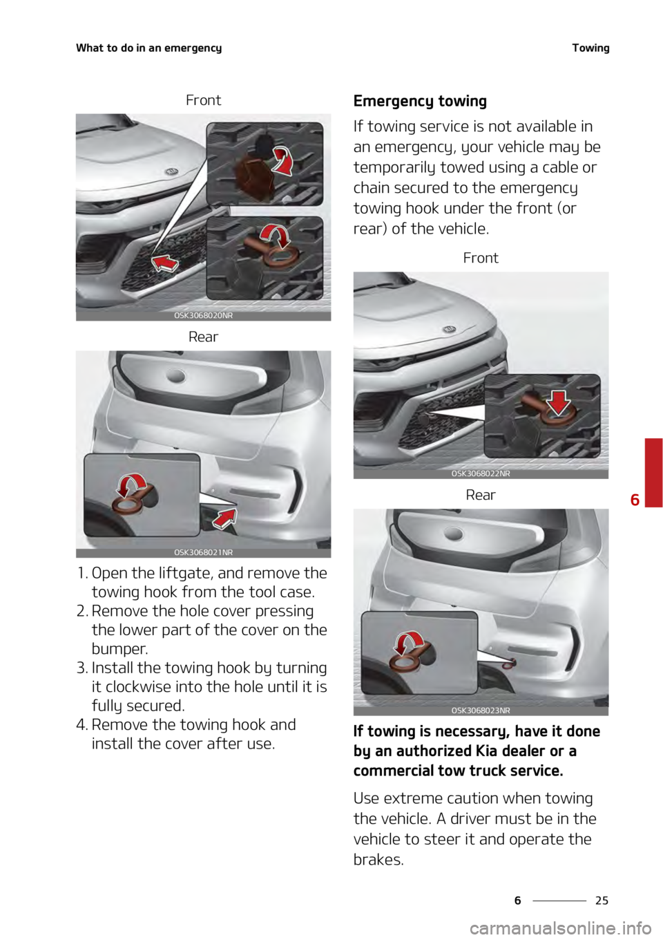 KIA SOUL 2020  Owners Manual ��
�
�
�8�I�B�U��U�P��E�P��J�O��B�O��F�N�F�S�H�F�O�D�Z�5�P�X�J�O�H
��S�P�O�U
�3�F�B�S
�� �0�Q�F�O��U�I�F��M�J�G�U�H�B�U�F�
��B�O�E��S�F�N�P�W�F��U�I�F��U�P�X�J�O�H��I�P�P�L��G�S�P�