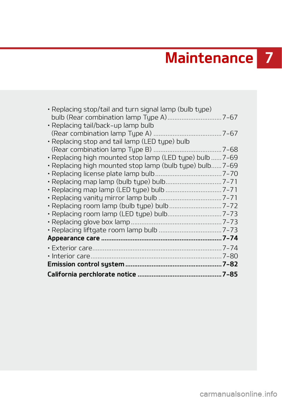 KIA SOUL 2020  Owners Manual �
�.�B�J�O�U�F�O�B�O�D�F
• ��3�F�Q�M�B�D�J�O�H��T�U�P�Q��U�B�J�M��B�O�E��U�V�S�O��T�J�H�O�B�M��M�B�N�Q��	�C�V�M�C��U�Z�Q�F�
� �
�C�V�M�C��	�3�F�B�S��D�P�N�C�J�O�B�U�J�P�O��M�B�N�Q� �