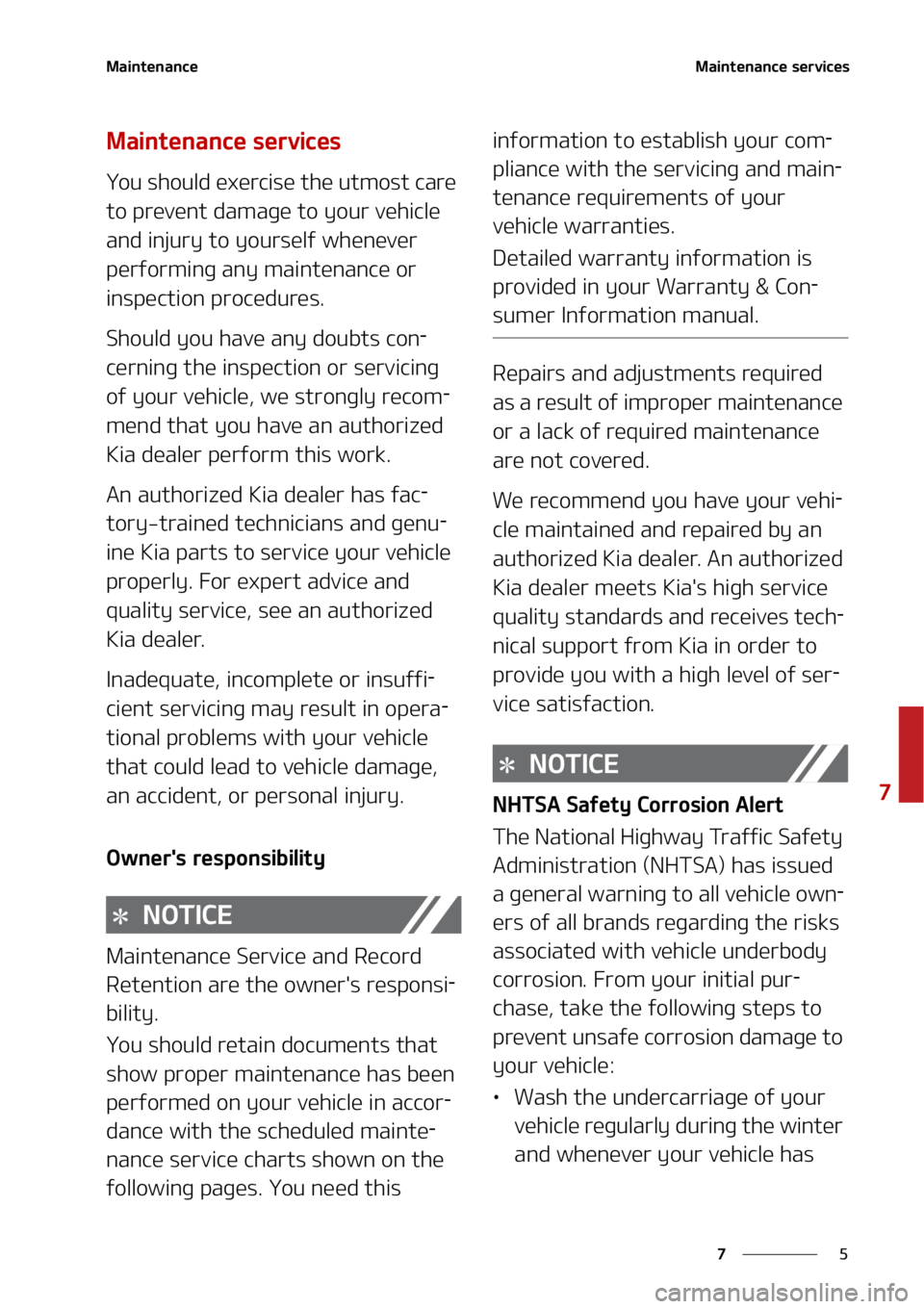 KIA SOUL 2020  Owners Manual �
�
�
�.�B�J�O�U�F�O�B�O�D�F�.�B�J�O�U�F�O�B�O�D�F��T�F�S�W�J�D�F�T�
�.�B�J�O�U�F�O�B�O�D�F��T�F�S�W�J�D�F�T
�:�P�V��T�I�P�V�M�E��F�Y�F�S�D�J�T�F��U�I�F��V�U�N�P�T�U��D�B�S�F�
�U�P��Q�S�F