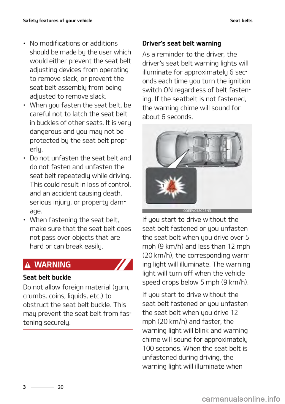 KIA SOUL 2020  Owners Manual �4�B�G�F�U�Z��G�F�B�U�V�S�F�T��P�G��Z�P�V�S��W�F�I�J�D�M�F
��
�
�4�F�B�U��C�F�M�U�T�
• �/�P��N�P�E�J�G�J�D�B�U�J�P�O�T��P�S��B�E�E�J�U�J�P�O�T�
�T�I�P�V�M�E��C�F��N�B�E�F��C�Z��U�I�