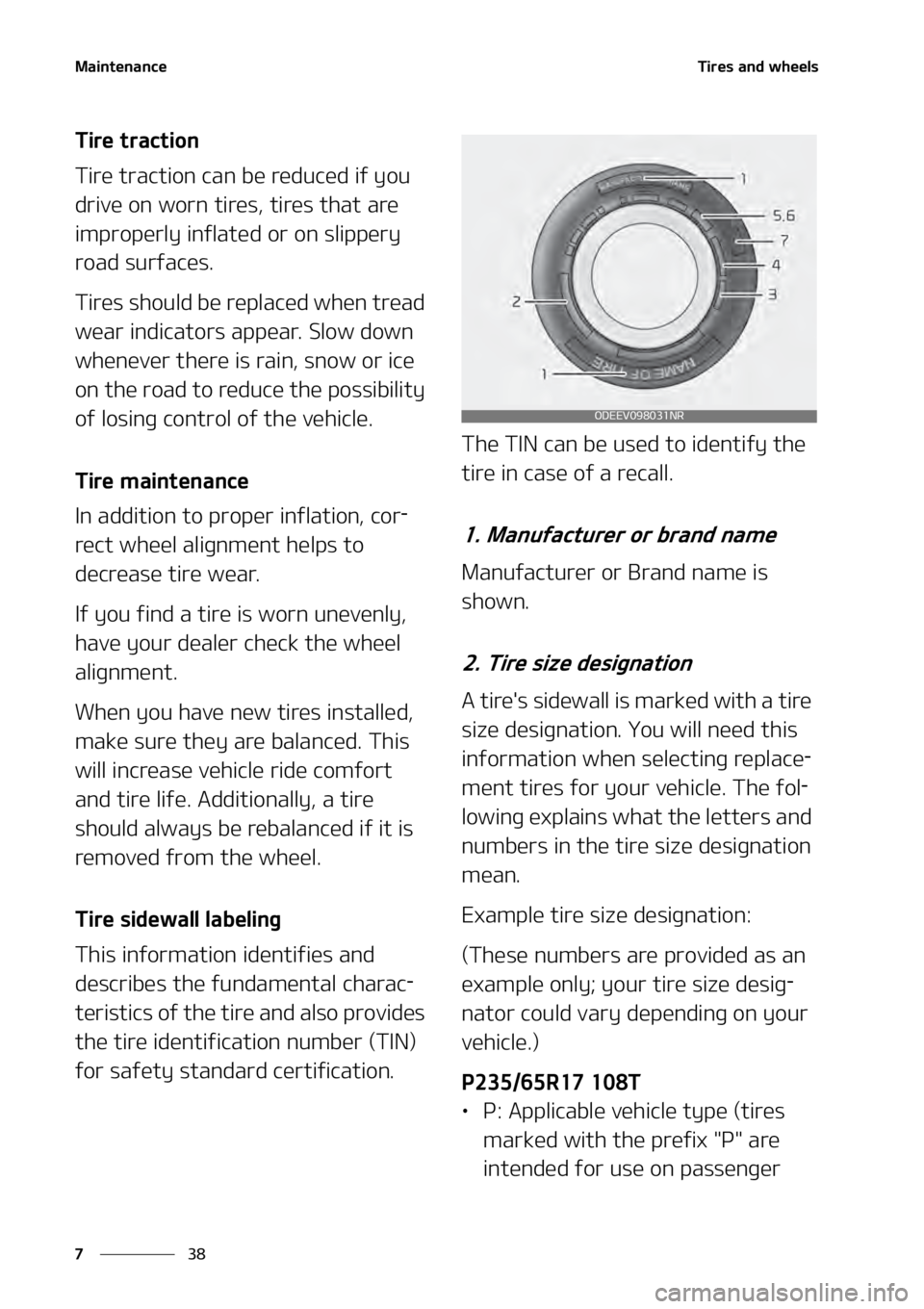 KIA SOUL 2020  Owners Manual �.�B�J�O�U�F�O�B�O�D�F
��
�
�5�J�S�F�T��B�O�E��X�I�F�F�M�T� �
�5�J�S�F��U�S�B�D�U�J�P�O
�5�J�S�F��U�S�B�D�U�J�P�O��D�B�O��C�F��S�F�E�V�D�F�E��J�G��Z�P�V�
�E�S�J�W�F��P�O��X�P�S�O��U�