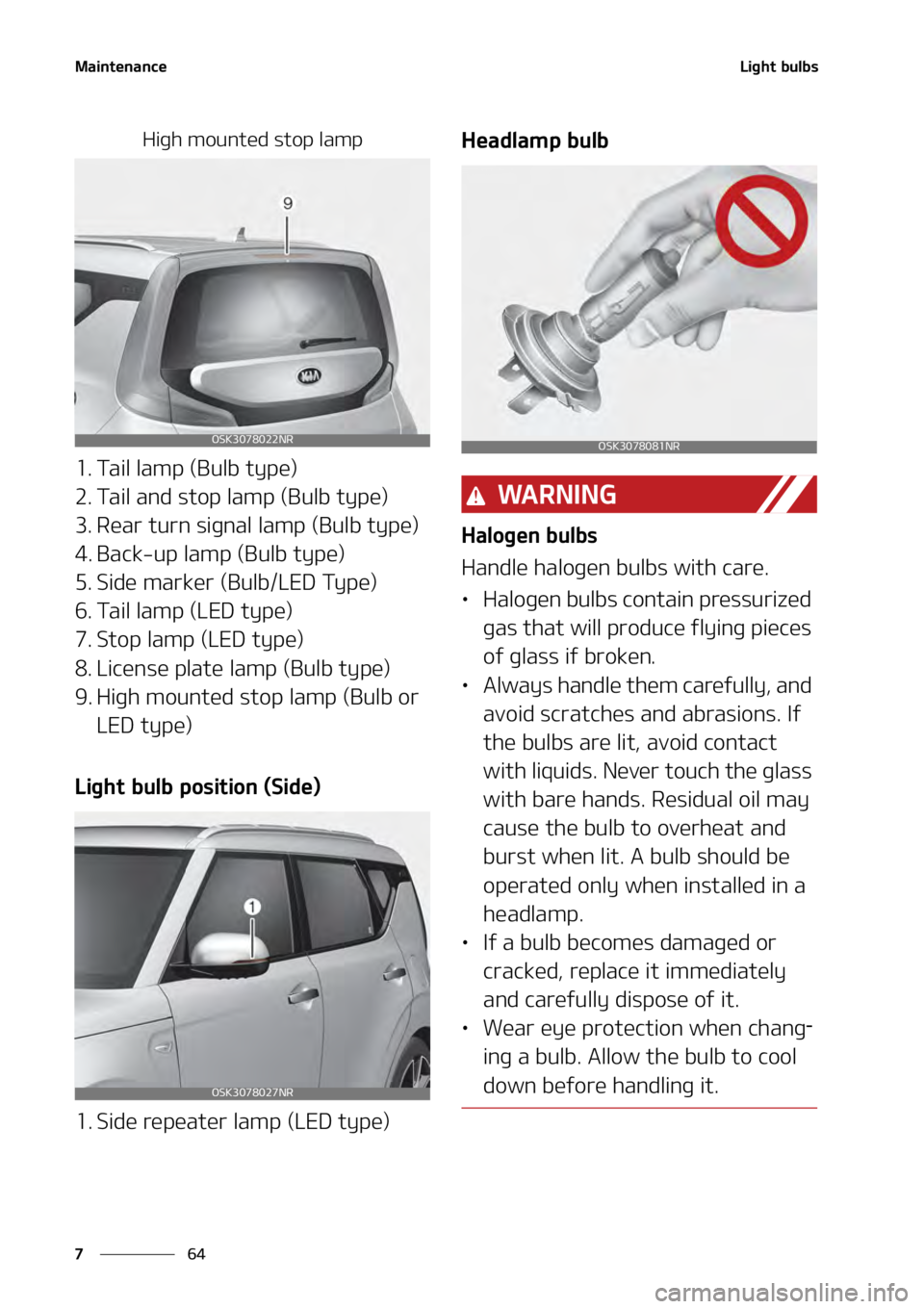 KIA SOUL 2020  Owners Manual �.�B�J�O�U�F�O�B�O�D�F
��
�
�-�J�H�I�U��C�V�M�C�T�
�)�J�H�I��N�P�V�O�U�F�E��T�U�P�Q��M�B�N�Q
�� �5�B�J�M��M�B�N�Q��	�#�V�M�C��U�Z�Q�F�

�� �5�B�J�M��B�O�E��T�U�P�Q��M�B�N�Q��	�#�V�M