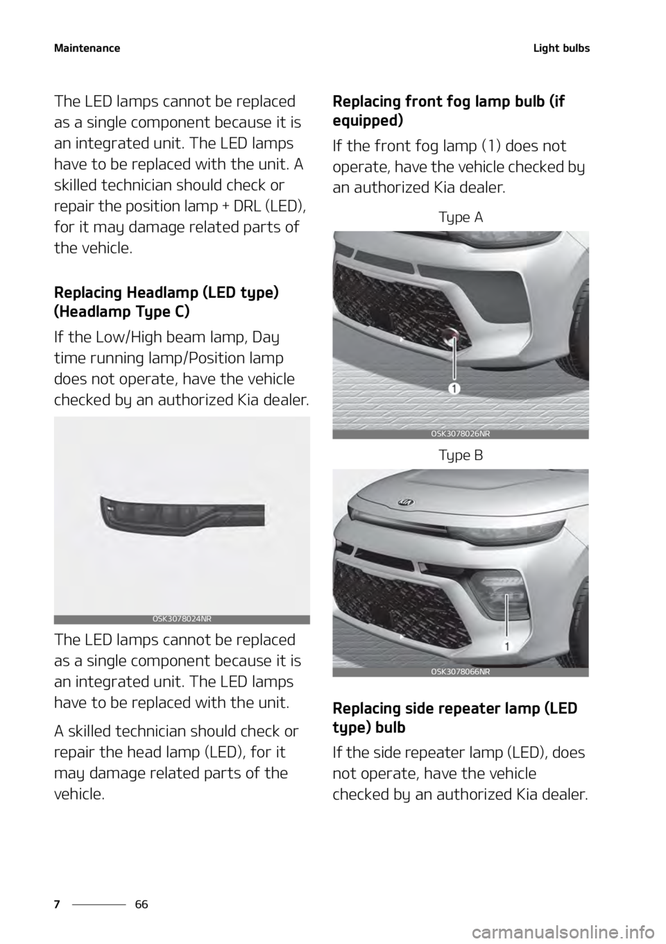 KIA SOUL 2020  Owners Manual �.�B�J�O�U�F�O�B�O�D�F
��
�
�-�J�H�I�U��C�V�M�C�T�
�5�I�F��-�&�%��M�B�N�Q�T��D�B�O�O�P�U��C�F��S�F�Q�M�B�D�F�E�
�B�T��B��T�J�O�H�M�F��D�P�N�Q�P�O�F�O�U��C�F�D�B�V�T�F��J�U��J�T�
�B�O