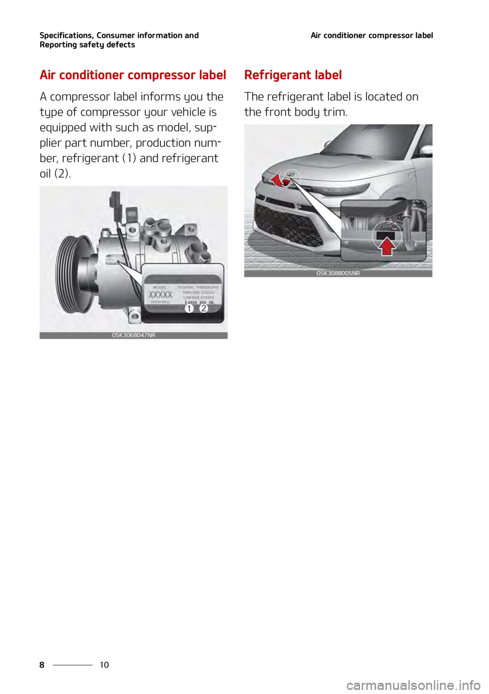 KIA SOUL 2020  Owners Manual �4�Q�F�D�J�G�J�D�B�U�J�P�O�T�
��$�P�O�T�V�N�F�S��J�O�G�P�S�N�B�U�J�P�O��B�O�E�
�3�F�Q�P�S�U�J�O�H��T�B�G�F�U�Z��E�F�G�F�D�U�T
��
�
�"�J�S��D�P�O�E�J�U�J�P�O�F�S��D�P�N�Q�S�F�T�T�P�S��M�B�C