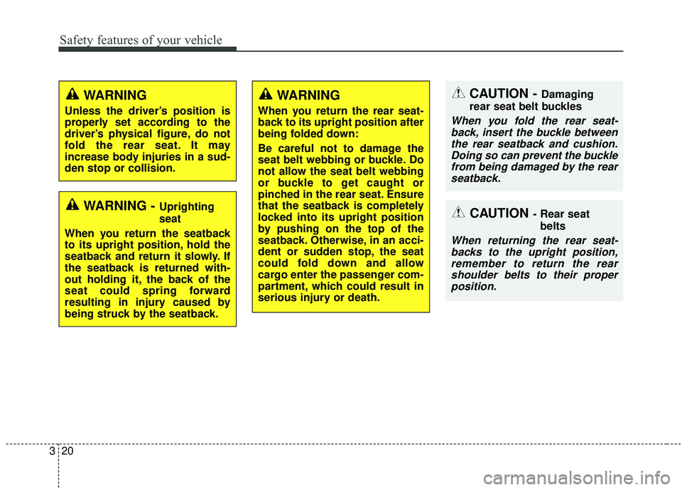 KIA STINGER 2019 Owners Manual Safety features of your vehicle
20
3
WARNING - Uprighting
seat
When you return the seatback
to its upright position, hold the
seatback and return it slowly. If
the seatback is returned with-
out holdi KIA STINGER 2019 Owners Manual Safety features of your vehicle
20
3
WARNING - Uprighting
seat
When you return the seatback
to its upright position, hold the
seatback and return it slowly. If
the seatback is returned with-
out holdi