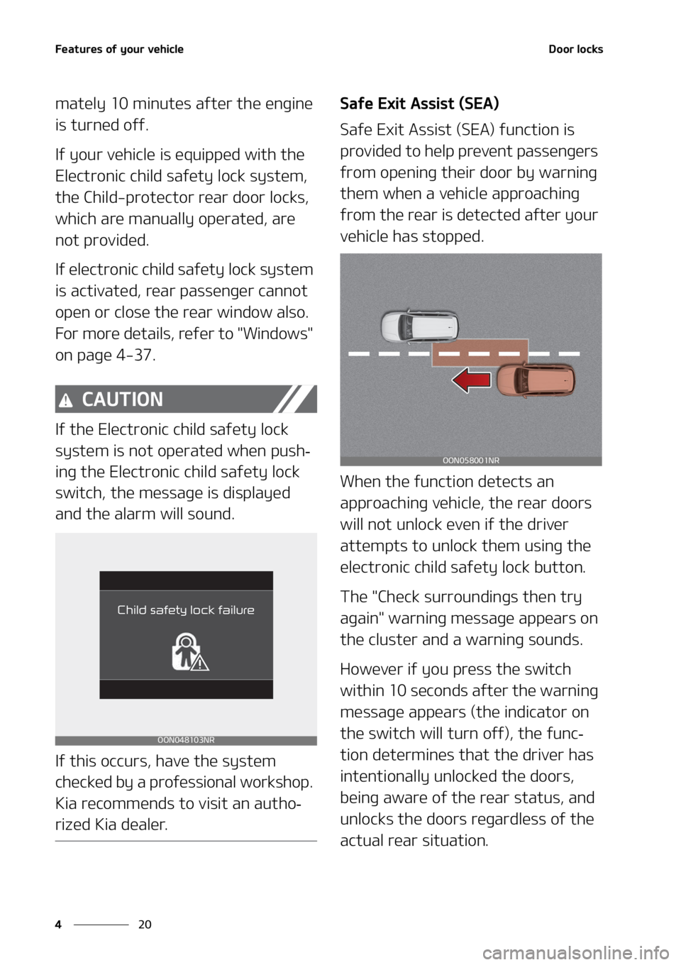 KIA TELLURIDE 2020  Owners Manual ��F�B�U�V�S�F�T��P�G��Z�P�V�S��W�F�I�J�D�M�F
�� �
�%�P�P�S��M�P�D�L�T
�N�B�U�F�M�Z�����N�J�O�V�U�F�T��B�G�U�F�S��U�I�F��F�O�H�J�O�F�
�J�T��U�V�S�O�F�E��P�G�G�
�*�G��Z�P�V�S��W�F�I