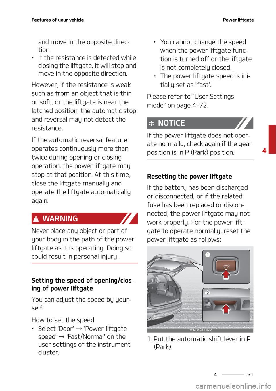 KIA TELLURIDE 2020  Owners Manual ��
�
�
��F�B�U�V�S�F�T��P�G��Z�P�V�S��W�F�I�J�D�M�F�1�P�X�F�S��M�J�G�U�H�B�U�F
�B�O�E��N�P�W�F��J�O��U�I�F��P�Q�Q�P�T�J�U�F��E�J�S�F�D-
�U�J�P�O�
•�*�G��U�I�F��S�F�T�J�T�U�B�O�D�F�