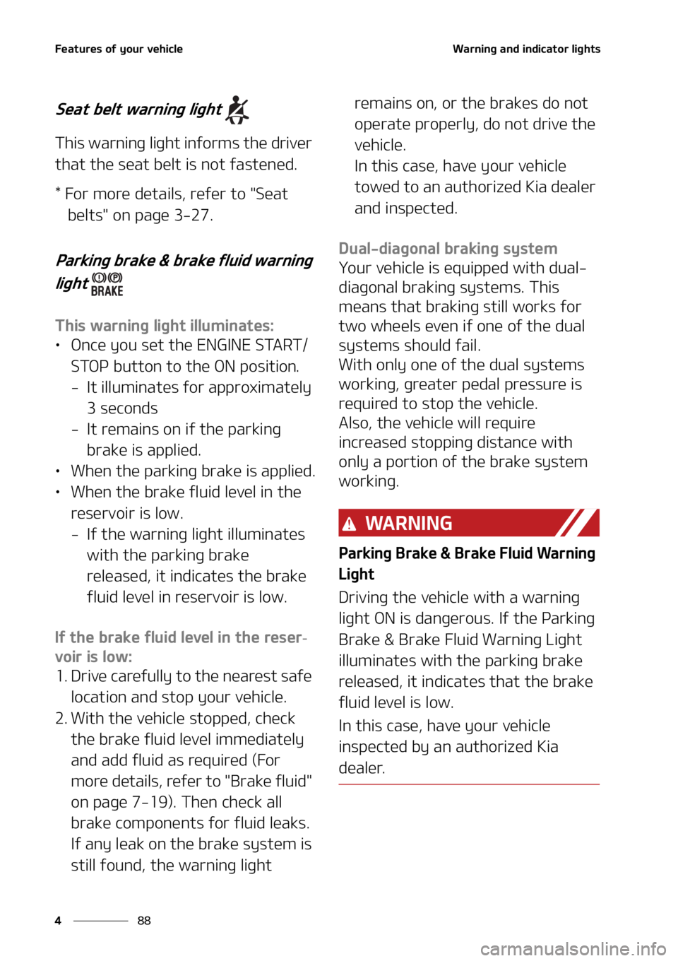 KIA TELLURIDE 2020  Owners Manual ��F�B�U�V�S�F�T��P�G��Z�P�V�S��W�F�I�J�D�M�F
�� �
�8�B�S�O�J�O�H��B�O�E��J�O�E�J�D�B�U�P�S��M�J�H�I�U�T
�4�F�B�U��C�F�M�U��X�B�S�O�J�O�H��M�J�H�I�U�
�5�I�J�T��X�B�S�O�J�O�H��M�J�H�I�U�