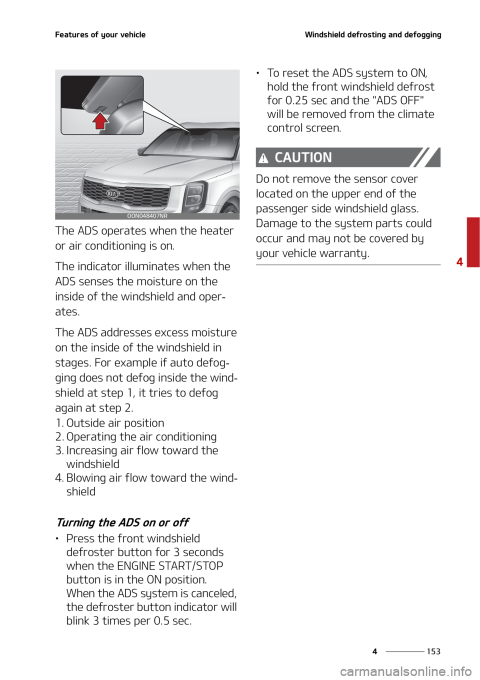 KIA TELLURIDE 2020  Owners Manual ���
�
�
��F�B�U�V�S�F�T��P�G��Z�P�V�S��W�F�I�J�D�M�F�8�J�O�E�T�I�J�F�M�E��E�F�G�S�P�T�U�J�O�H��B�O�E��E�F�G�P�H�H�J�O�H
�5�I�F��"�%�4��P�Q�F�S�B�U�F�T��X�I�F�O��U�I�F��I�F�B�U�F�S�
�