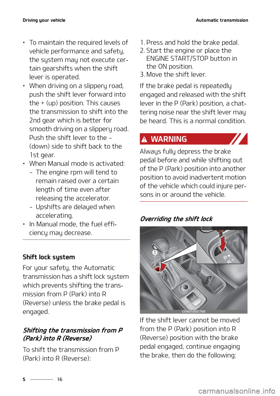 KIA TELLURIDE 2020  Owners Manual �%�S�J�W�J�O�H��Z�P�V�S��W�F�I�J�D�M�F
�� �
�"�V�U�P�N�B�U�J�D��U�S�B�O�T�N�J�T�T�J�P�O
•�5�P��N�B�J�O�U�B�J�O��U�I�F��S�F�R�V�J�S�F�E��M�F�W�F�M�T��P�G�
�W�F�I�J�D�M�F��Q�F�S�G�P�S�N�B