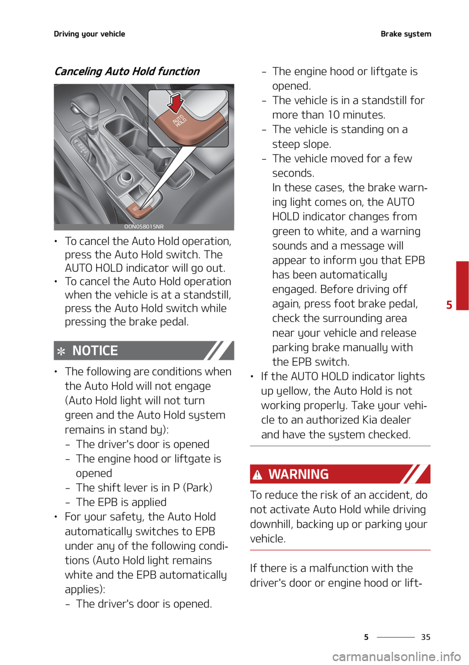 KIA TELLURIDE 2020  Owners Manual ��
�
�
�%�S�J�W�J�O�H��Z�P�V�S��W�F�I�J�D�M�F�#�S�B�L�F��T�Z�T�U�F�N
�$�B�O�D�F�M�J�O�H��"�V�U�P��)�P�M�E��G�V�O�D�U�J�P�O
•�5�P��D�B�O�D�F�M��U�I�F��"�V�U�P��)�P�M�E��P�Q�F�S�B�U�J�P