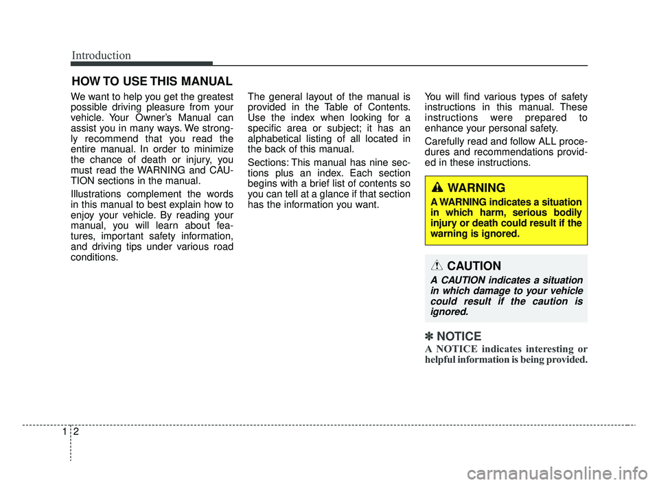 KIA RIO 2020 Owners Manual Introduction
21
We want to help you get the greatest
possible driving pleasure from your
vehicle. Your Owner’s Manual can
assist you in many ways. We strong-
ly recommend that you read the
entire ma KIA RIO 2020 Owners Manual Introduction
21
We want to help you get the greatest
possible driving pleasure from your
vehicle. Your Owner’s Manual can
assist you in many ways. We strong-
ly recommend that you read the
entire ma