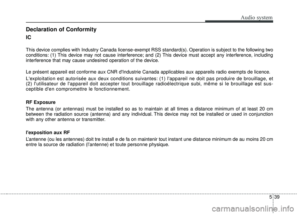 KIA RIO 2018 Owners Manual Audio system
39
5
IC
This device complies with Industry Canada license-exempt RSS standard(s). Operation is subject to the following two
conditions: (1) This device may not cause interference; and (2) KIA RIO 2018 Owners Manual Audio system
39
5
IC
This device complies with Industry Canada license-exempt RSS standard(s). Operation is subject to the following two
conditions: (1) This device may not cause interference; and (2)