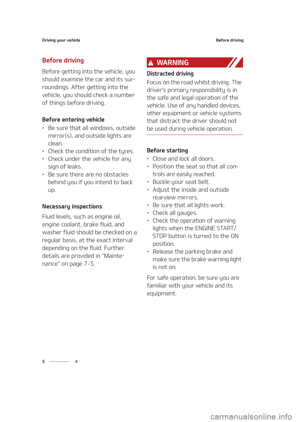 KIA SEDONA 2021  Owners Manual �%�S�J�W�J�O�H��Z�P�V�S��W�F�I�J�D�M�F
� �
�#�F�G�P�S�F��E�S�J�W�J�O�H
�#�F�G�P�S�F��E�S�J�W�J�O�H
�#�F�G�P�S�F��H�F�U�U�J�O�H��J�O�U�P��U�I�F��W�F�I�J�D�M�F�
��Z�P�V�
�T�I�P�V�M�E��F�Y�B