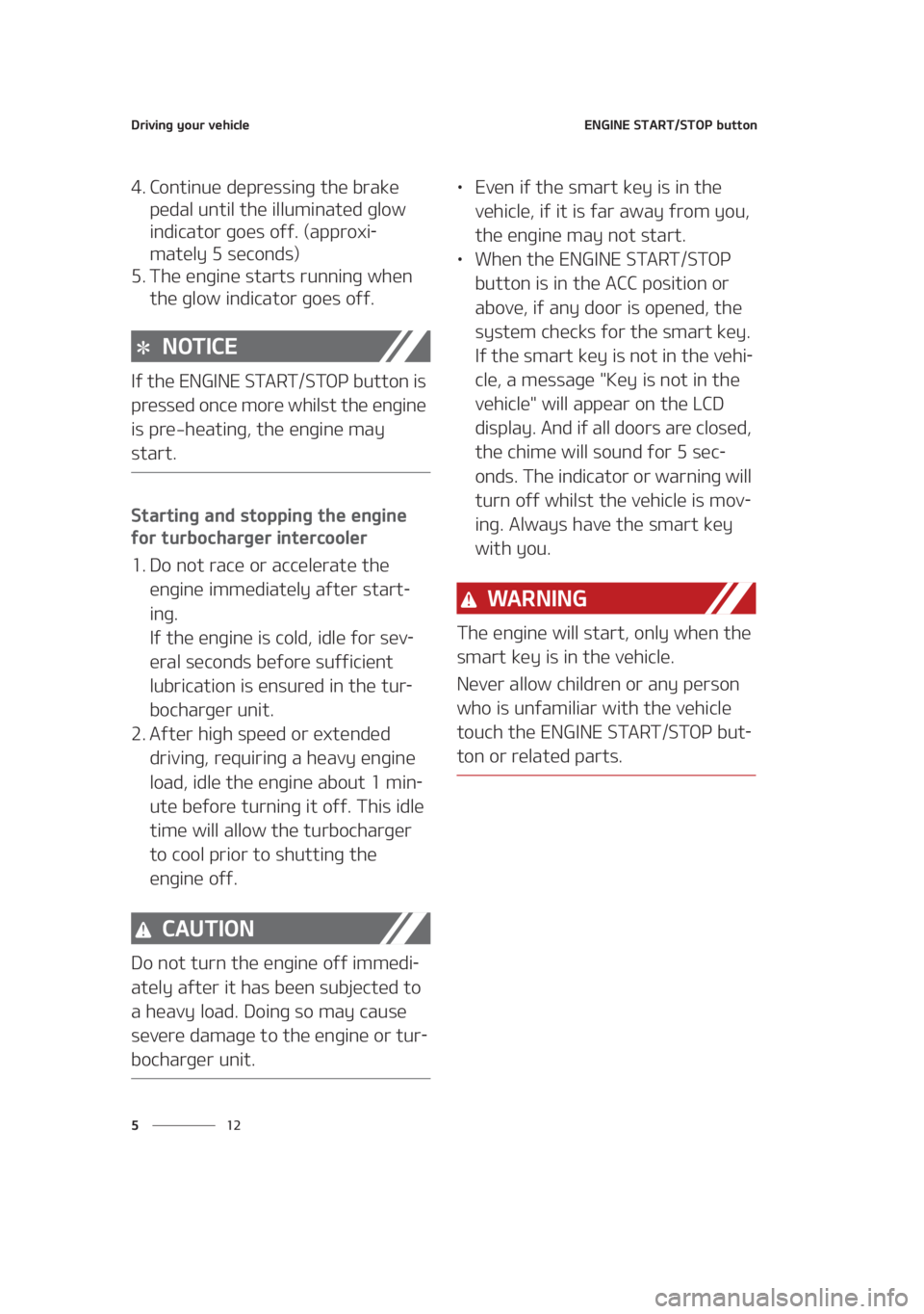 KIA SEDONA 2021  Owners Manual �%�S�J�W�J�O�H��Z�P�V�S��W�F�I�J�D�M�F
�� �
�&�/�(�*�/�&��4�5�"�3�5��4�5�0�1��C�V�U�U�P�O
�� �$�P�O�U�J�O�V�F��E�F�Q�S�F�T�T�J�O�H��U�I�F��C�S�B�L�F�
�Q�F�E�B�M��V�O�U�J�M��U�I�F��J�M