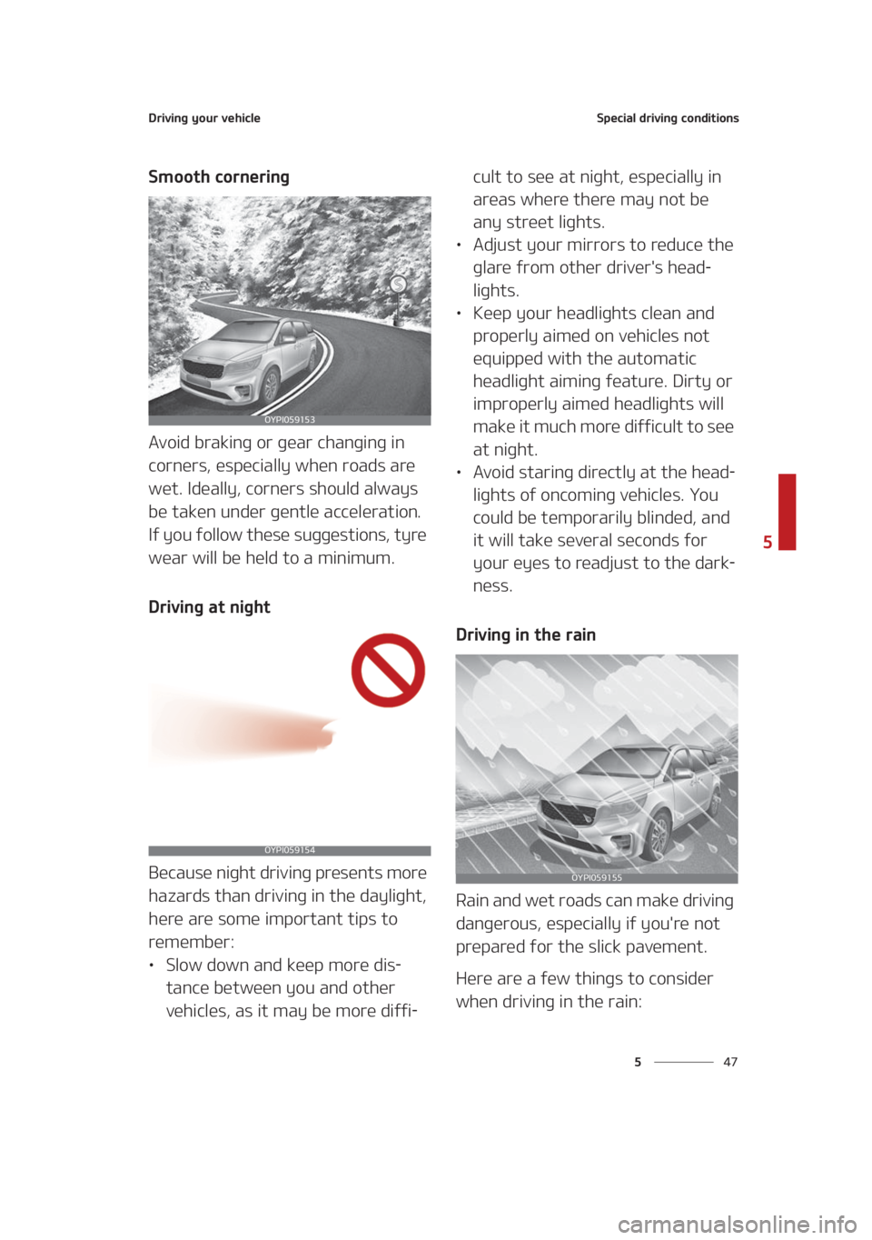KIA SEDONA 2021  Owners Manual ��
�
�
�%�S�J�W�J�O�H��Z�P�V�S��W�F�I�J�D�M�F�4�Q�F�D�J�B�M��E�S�J�W�J�O�H��D�P�O�E�J�U�J�P�O�T
�4�N�P�P�U�I��D�P�S�O�F�S�J�O�H
�"�W�P�J�E��C�S�B�L�J�O�H��P�S��H�F�B�S��D�I�B�O�H�J�O�H��