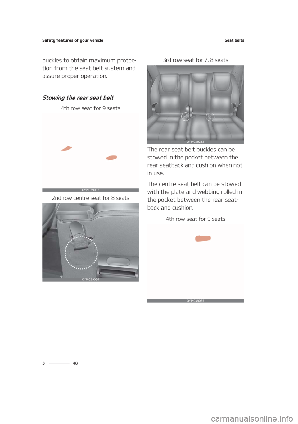 KIA SEDONA 2021  Owners Manual �4�B�G�F�U�Z��G�F�B�U�V�S�F�T��P�G��Z�P�V�S��W�F�I�J�D�M�F
�� �
�4�F�B�U��C�F�M�U�T
�C�V�D�L�M�F�T��U�P��P�C�U�B�J�O��N�B�Y�J�N�V�N��Q�S�P�U�F�D-
�U�J�P�O��G�S�P�N��U�I�F��T�F�B�U��C�F