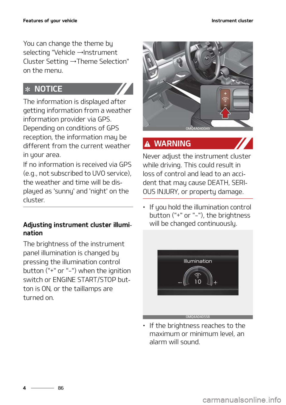 KIA SORENTO 2020  Owners Manual ��F�B�U�V�S�F�T��P�G��Z�P�V�S��W�F�I�J�D�M�F
��
�
�*�O�T�U�S�V�N�F�O�U��D�M�V�T�U�F�S
�:�P�V��D�B�O��D�I�B�O�H�F��U�I�F��U�I�F�N�F��C�Z�
�T�F�M�F�D�U�J�O�H���7�F�I�J�D�M�F��
