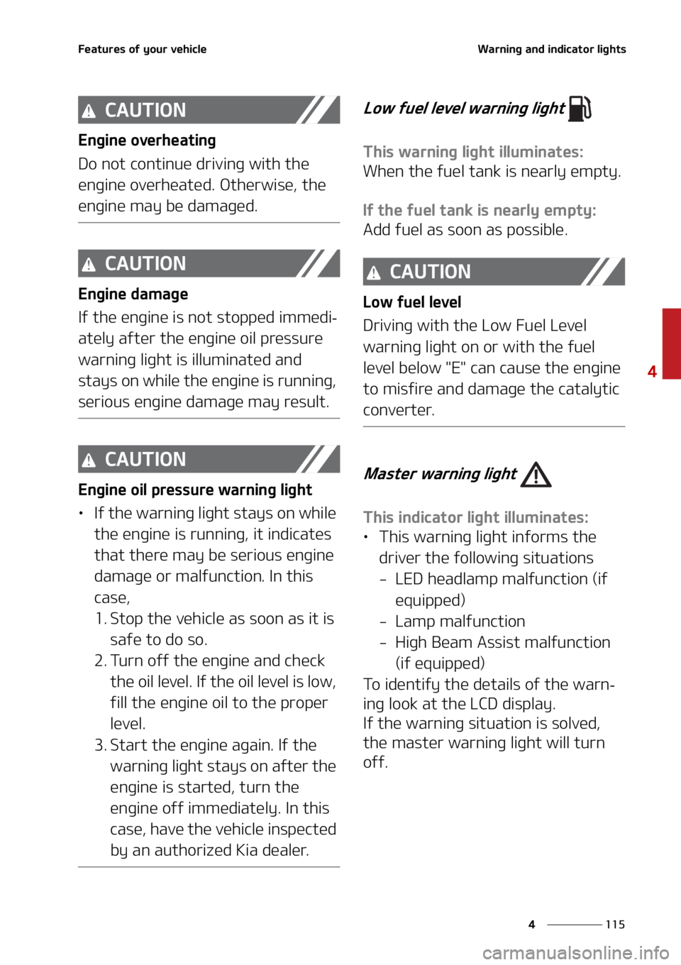 KIA SORENTO 2020  Owners Manual ���
�
�
��F�B�U�V�S�F�T��P�G��Z�P�V�S��W�F�I�J�D�M�F�8�B�S�O�J�O�H��B�O�E��J�O�E�J�D�B�U�P�S��M�J�H�I�U�T
�$�"�6�5�*�0�/
�&�O�H�J�O�F��P�W�F�S�I�F�B�U�J�O�H
�%�P��O�P�U��D�P�O�U�J�O�V�F