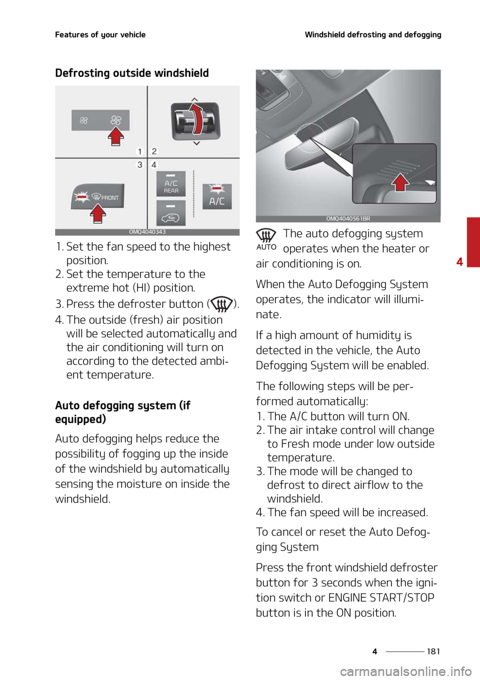 KIA SORENTO 2020  Owners Manual ���
�
�
��F�B�U�V�S�F�T��P�G��Z�P�V�S��W�F�I�J�D�M�F�8�J�O�E�T�I�J�F�M�E��E�F�G�S�P�T�U�J�O�H��B�O�E��E�F�G�P�H�H�J�O�H
�%�F�G�S�P�T�U�J�O�H��P�V�U�T�J�E�F��X�J�O�E�T�I�J�F�M�E
�� �4�F