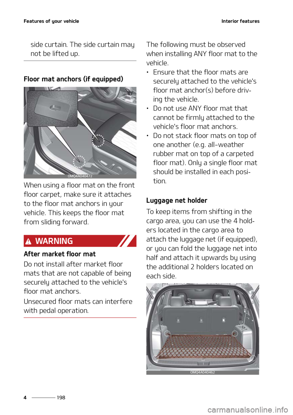 KIA SORENTO 2020  Owners Manual ��F�B�U�V�S�F�T��P�G��Z�P�V�S��W�F�I�J�D�M�F
���
�
�*�O�U�F�S�J�P�S��G�F�B�U�V�S�F�T
�T�J�E�F��D�V�S�U�B�J�O���5�I�F��T�J�E�F��D�V�S�U�B�J�O��N�B�Z�
�O�P�U��C�F��M�J�G�U�F�E��V�Q�
